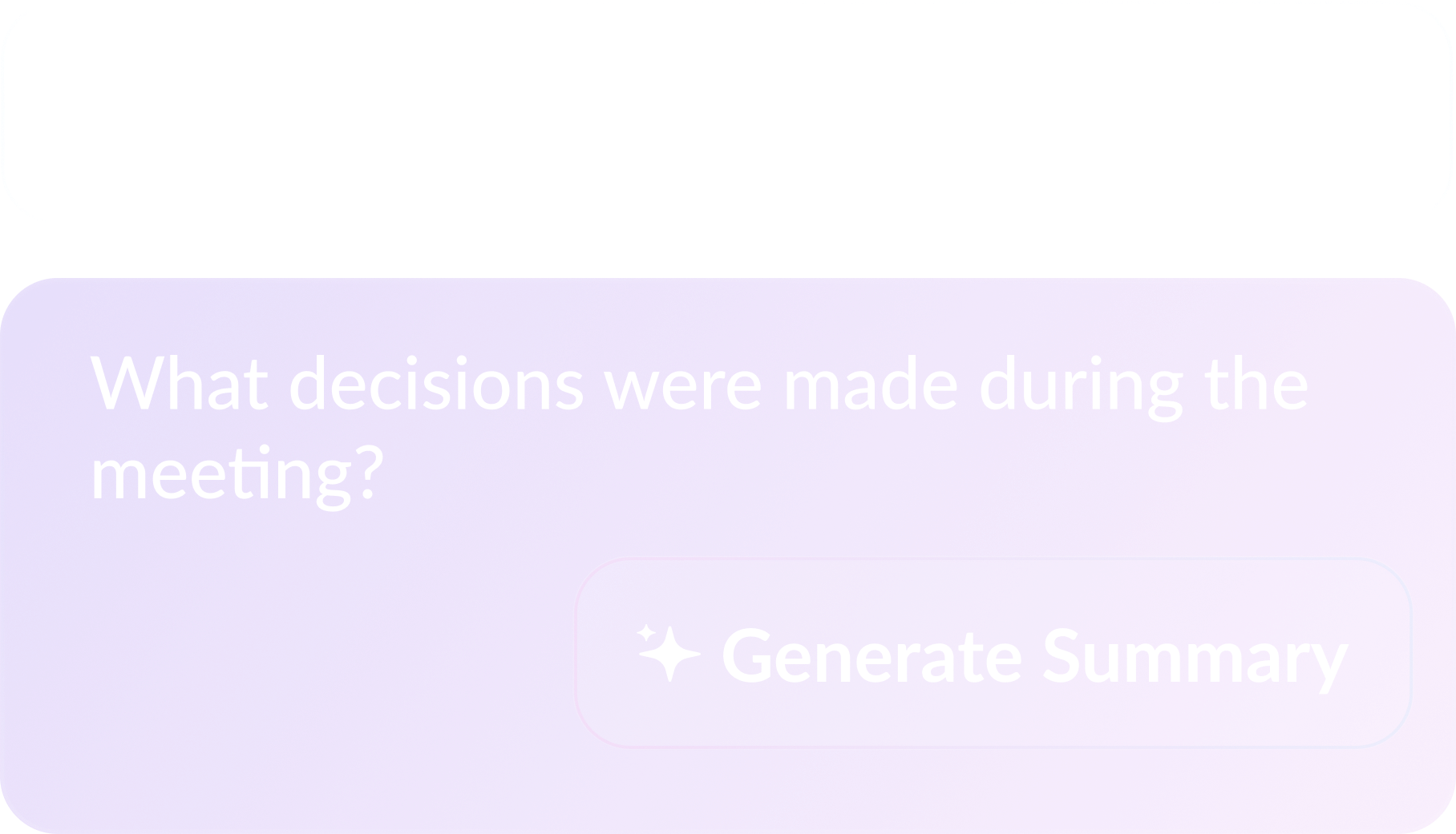 Purple gradient button with white text asking 'What decisions were made during the meeting?' and a smaller button labeled 'Generate Summary' with a sparkle icon.